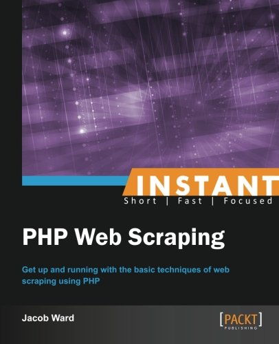 Instant PHP Web Scraping - 作者 Jacob Ward