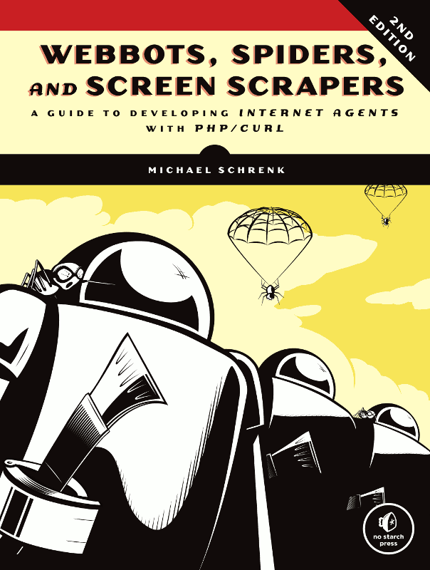 Webbots, Spiders and Screen Scrapers - Written by Michael Schrenk